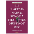 111 Places in Napa and Sonoma That You Must Not Miss
