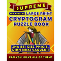 Supreme Large Print Cryptogram Puzzle Books (300 Puzzles): Cryptoquotes Crypto Quips. Cryptoquip Puzzle Books for Adults.