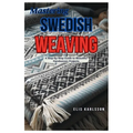 Mastering Swedish Weaving: A Step-by-Step Guide to Beautiful Handwoven Projects