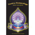 Tantric Numerology: Create Your Destiny