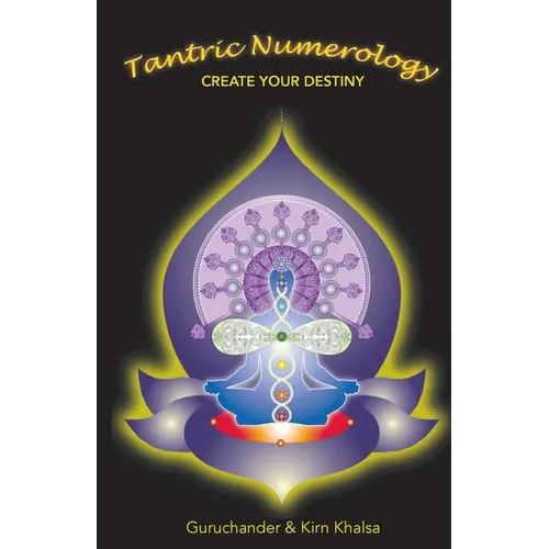Tantric Numerology: Create Your Destiny