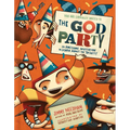 The God Party: An Awesome Invitation to Learn about the Trinity