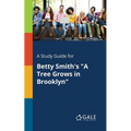 A Study Guide for Betty Smith's "A Tree Grows in Brooklyn"