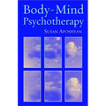 Body-Mind Psychotherapy: Principles, Techniques, and Practical Applications