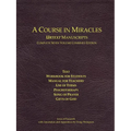 A Course In Miracles Urtext Manuscripts Complete Seven Volume Combined Edition
