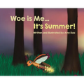 Woe is Me...It's Summer!
