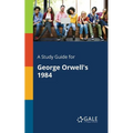 A Study Guide for George Orwell's 1984