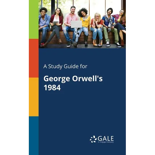 A Study Guide for George Orwell's 1984