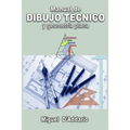 Manual de dibujo técnico: Y geometría plana