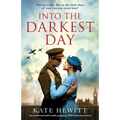 Into the Darkest Day: An emotional and totally gripping WW2 historical novel