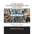 Study Guide Student Workbook for Fuzzy Mud: Black Student Workbooks