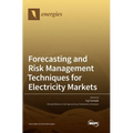 Forecasting and Risk Management Techniques for Electricity Markets