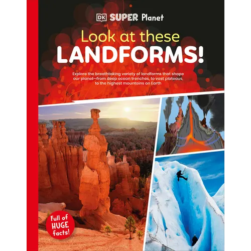 DK Super Planet Look at These Landforms!