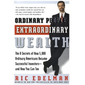 Ordinary People, Extraordinary Wealth: The 8 Secrets of How 5,000 Ordinary Americans Became Successful Investors--And How You Can Too