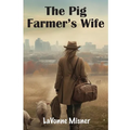 The Pig Farmer's Wife