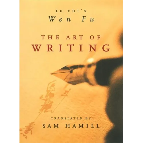 The Art of Writing: Lu Chi's Wen Fu