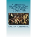 A Christian Sermon on God's Foreknowledge or Election to Salvation