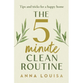The 5 Minute Clean Routine: Tips and Tricks for a Happy Home
