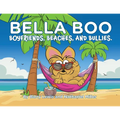 Bella Boo, Boyfriends, Beaches and Bullies