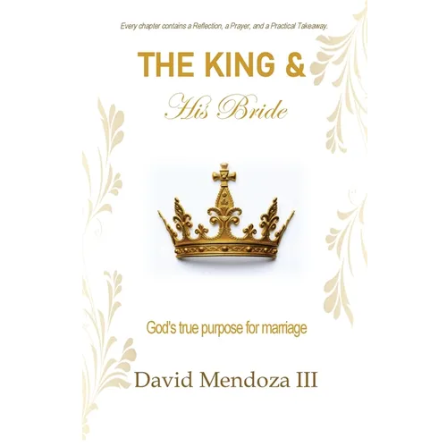 The King & His Bride: God's true purpose for marriage