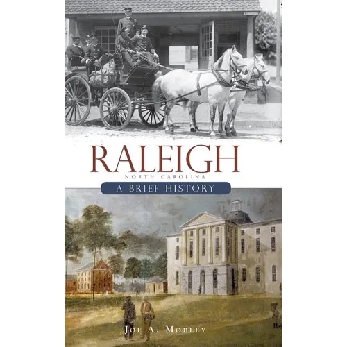 Raleigh, North Carolina: A Brief History