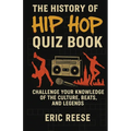 The History of Hip Hop: Quiz Book