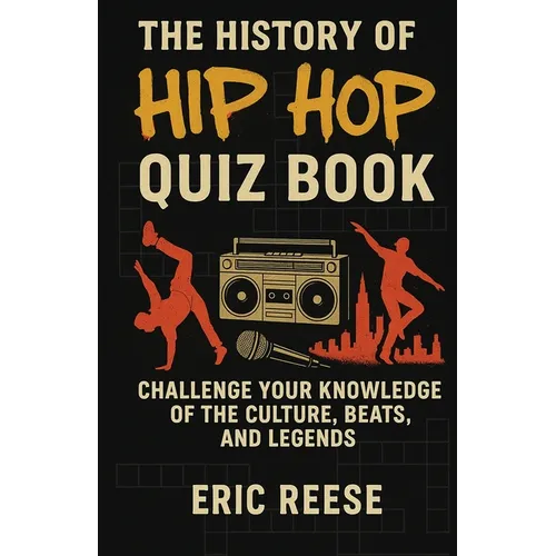 The History of Hip Hop: Quiz Book
