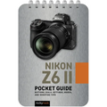 Nikon Z6 II: Pocket Guide: Buttons, Dials, Settings, Modes, and Shooting Tips