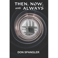 Then, Now, and Always