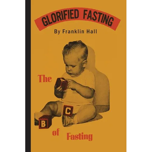 Glorified Fasting: The Abc of Fasting