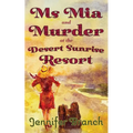Ms. Mia and Murder at the Desert Sunrise Resort