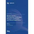 Breast Cancer-Therapeutic Challenges, Research Strategies and Novel Diagnostics