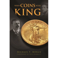 When Coins Were King: The Coins, Power Struggles, and Personalities That Defined a Nation