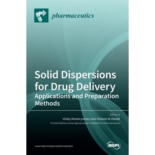 Solid Dispersions for Drug Delivery: Applications and Preparation Methods