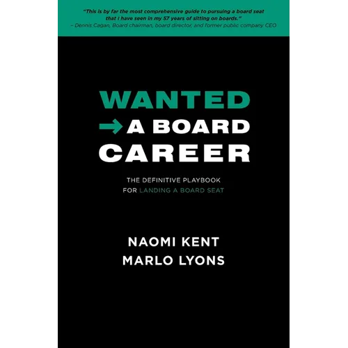 Wanted -> A Board Career: The Definitive Playbook for Landing a Board Seat