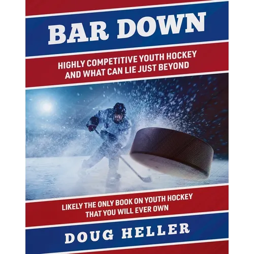 Bar Down: Highly Competitive Youth Hockey - And What Can Lie Just Beyond
