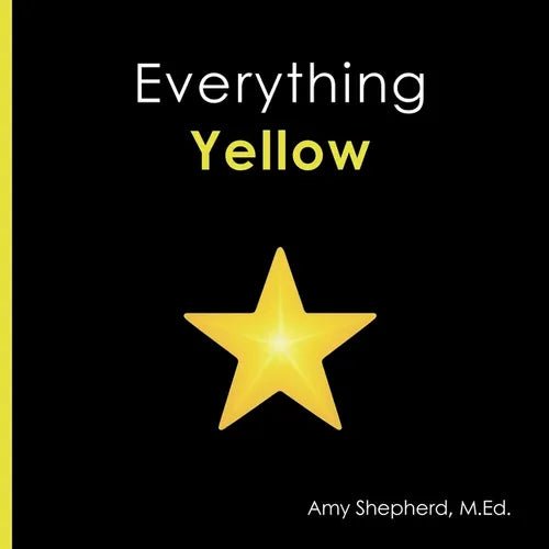 Everything Yellow: A joyful concept book of color designed for every learner