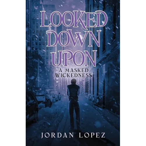Looked Down Upon: A Masked Wickedness