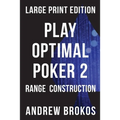 Play Optimal Poker 2: Range Construction