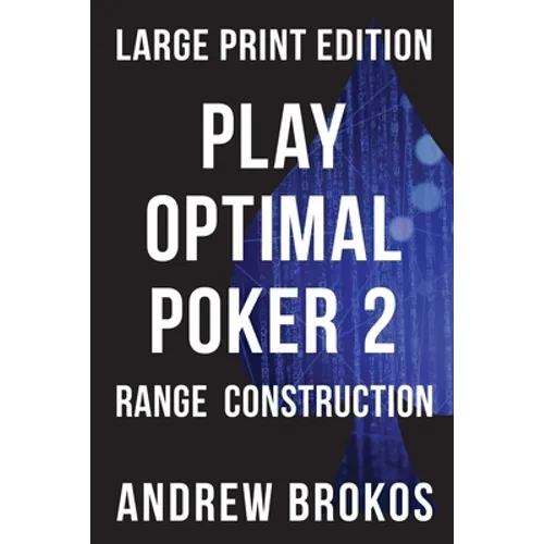 Play Optimal Poker 2: Range Construction