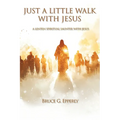 Just a Little Walk with Jesus: A Lenten Spiritual Saunter with Jesus