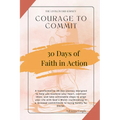 Courage To Commit: Take Actionable Steps to Align Your Life With Gods Word