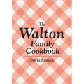 The Walton Family Cookbook