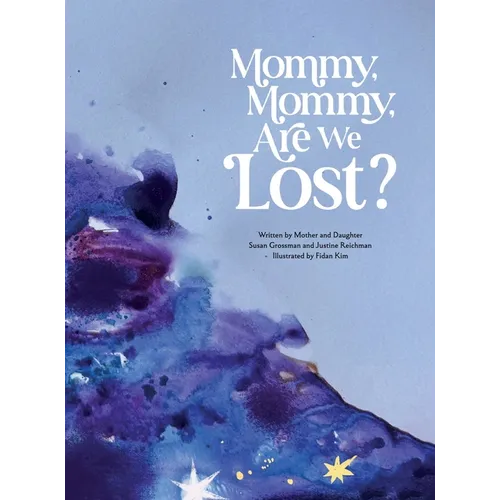 Mommy, Mommy, Are We Lost?
