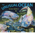 The Unusual Ocean: Who Lives in the Deep?