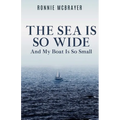 The Sea Is So Wide