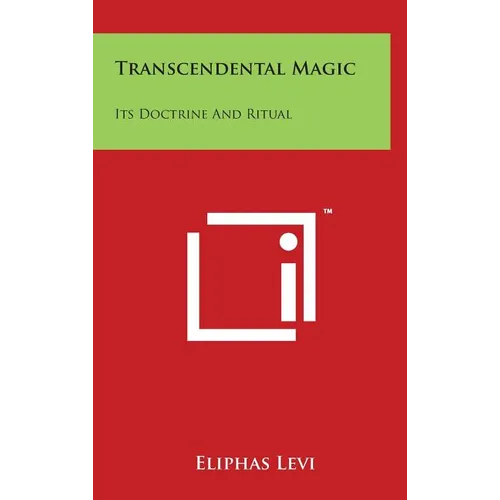 Transcendental Magic: Its Doctrine And Ritual