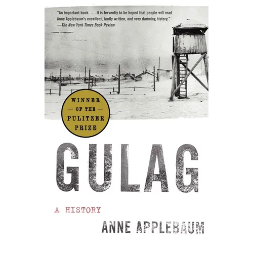 Gulag (Pulitzer Prize Winner): A History