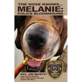 The Nose Knows...Melanie, Police Bloodhound