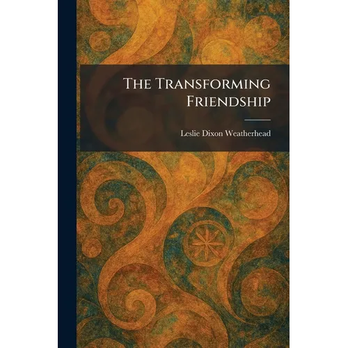 The Transforming Friendship